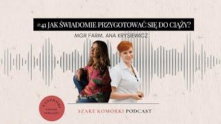 #41 Jak świadomie przygotować się do ciąży? mgr farm. Ana Krysiewicz