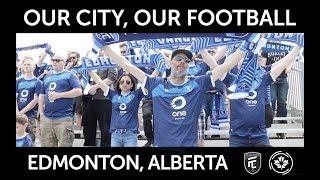 Our City, Our Football | Edmonton, Alberta, Canada | FC Edmonton of the Canadian Premier League