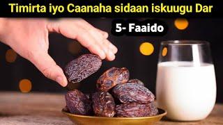 5--Faaido --- Timirta iyo Caanaha wili sidaa ma iskuugu Dartay ?