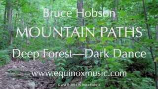 Bruce Hobson: Mountain Paths, Deep Forest—Dark Dance