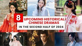 Top 8 Upcoming Historical Chinese Dramas Set To Begin In The Second Half Of 2024 | Đu Idols