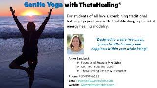 Open your body, mind, and soul to unlimited possibilities with Gentle Yoga & ThetaHealing (R)!