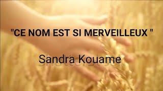 "Ce nom est ci merveilleux" par Sandra