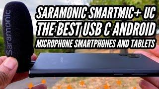 The Best USB C Android Microphone | Saramonic Smartmic+ UC For Android Smartphones and Tablets