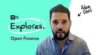 What is Open Finance? | 11:FS Explores