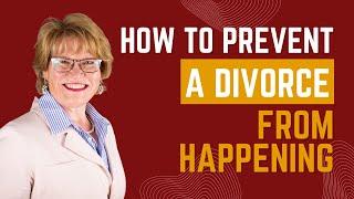 How to PREVENT A DIVORCE From Happening