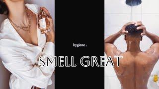 Smelling Great is easy , actually