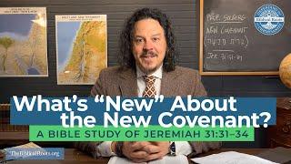 What's "New" About the New Covenant? #biblestudy #jeremiah31