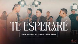 TE ESPERARÉ | JOSUE ROSARIO X BILLY LABOY X ANGEL PEREZ (VIDEO OFICIAL)