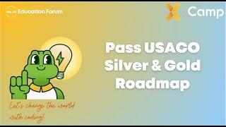 X-Camp No. 49 Edu Forum—Pass USACO Silver & Gold Roadmap