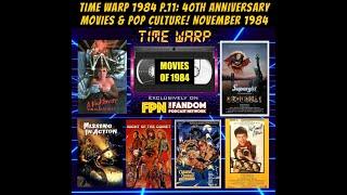 Time Warp 1984: November - 40th Anniversary Movies & Pop Culture!