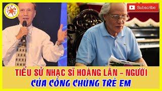 Tiểu Sử Nhạc Sĩ Hoàng Lân: Người Của Công Chúng Trẻ Em