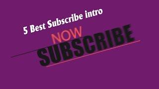 Top 5 Youtube Channel Subscribe Intro video free download