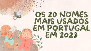 OS NOMES MAIS USADOS EM PORTUGAL | 2023