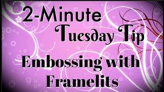 Simply Simple 2-MINUTE TUESDAY TIP - Embossing with Framelits by Connie Stewart