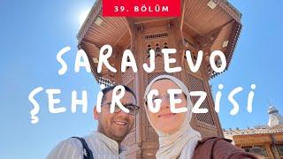 Sarajevo Şehir Gezisi