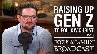 Raising Up Gen Z to Follow Christ (Part 1) - Jason Jimenez