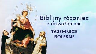 Biblijny różaniec z rozważaniami - tajemnice bolesne