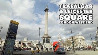 Trafalgar Square & Leicester Square London West End - Virtual Tour! 