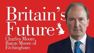 The Thatcher Legacy & The Future of British Politics with Charles Moore | In Conversation