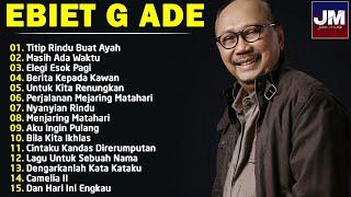 Ebiet G Ade Lagu POP Nostalgia Lawas Indonesia Terbaik | Titip Rindu Buat Ayah