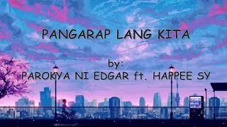 Pangarap Lang Kita - Parokya ni Edgar ft. Happee Sy lyrics