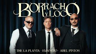 Emanero, Abel Pintos, The La Planta - BORRACHO Y LOCO (Official Video)