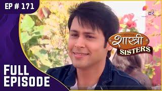 Anushka ने बिताया Veer के साथ समय | Shastri Sisters | शास्त्री सिस्टर्स | Full Episode | Ep. 171