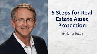 5 Steps for Real Estate Asset Protection