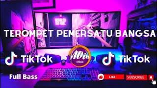 DJ TEROMPET PEMERSATU BANGSA 2022 FULL BASS