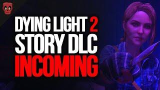 Dying Light 2 Story DLC Will Be INSANE…