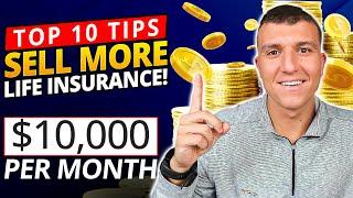 Top 10 Tips for Selling Life Insurance and Making $10k/Week