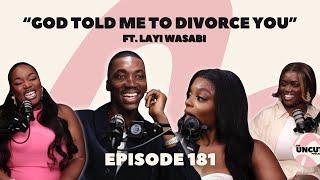 "God Told Me to Divorce You" ft @layiwasabitv1 - EP.181 | UNCUT.