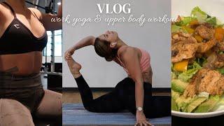 VLOG | work, yoga & upper body workout