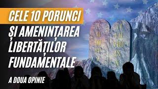 Cele 10 porunci și amenințarea libertăților fundamentale | A doua opinie