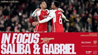 IN FOCUS | William Saliba & Gabriel Magalhães | Arsenal vs Chelsea (5-0) | Premier League