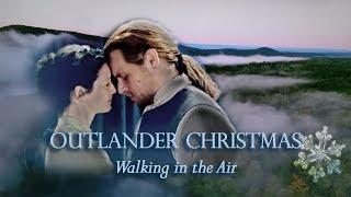 Outlander Christmas.  Season 7. Walking In The Air.