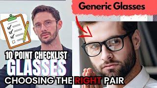 Choosing the WRONG Glasses ???  10 point checklist 