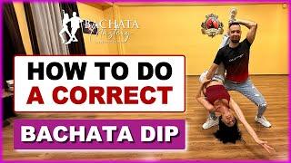 HOW TO DO A "BACHATA DIP" CORRECTLY | All Step-by-Step Explanation,  Details and Technique you need!