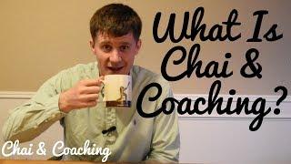 What Is Chai & Coaching?