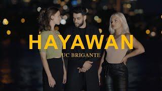 UC Brigante - Hayawan (Official Music Video)