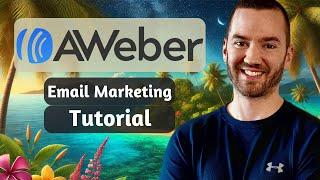 Aweber Email Marketing Tutorial 2024 (The Ultimate Beginners Guide)