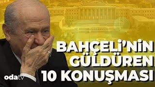 Devlet Bahçeli’nin Güldüren 10 Konuşması