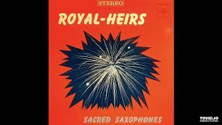 Sacred Saxophones LP [Stereo] - The Royal Heirs (Circa Unknown) [Full Album]