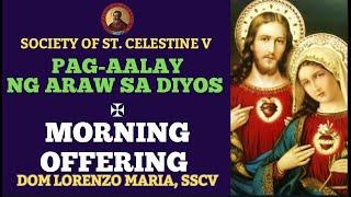 MORNING OFFERING TO THE SACRED HEART OF JESUS & IMMACULATE HEART OF MARY | DOM LORENZO MARIA, SSCV 