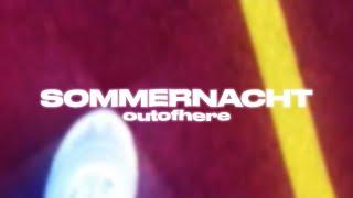 outofhere - SOMMERNACHT (OFFICIAL VIDEO | prod. burrberg)