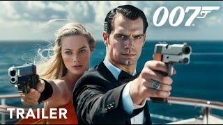 Bond 26 - Trailer | Henry Cavill, Margot Robbie | Concept 007