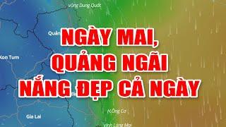 Bản tin thời tiết 11/3: Ngày mai, Quảng Ngãi nắng đẹp cả ngày