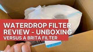 Waterdrop Filter Review - Unboxing (vs Brita System)