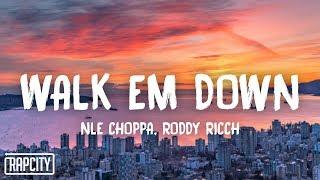 NLE Choppa - Walk Em Down (Lyrics) ft. Roddy Ricch